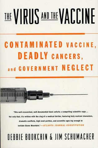 pdf download The Virus and the Vaccine: Contaminated Vaccine, Deadly Cancers, and Government Neglect