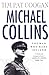 MICHAEL COLLINS by Tim Pat Coogan