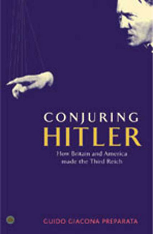 Conjuring Hitler: How Britain and America Made the Third Reich (Paperback)