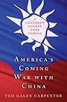 America's Coming War with China: A Collision Course over Taiwan