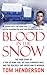 Blood in the Snow: The True...