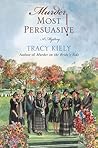 Murder Most Persuasive by Tracy Kiely