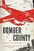 Bomber County: The Poetry of a Lost Pilot's War
