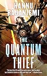 The Quantum Thief by Hannu Rajaniemi The Quantum Thief by Hannu Rajaniemi