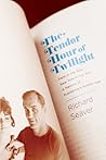 The Tender Hour of Twilight: Paris in the '50s, New York in the '60s: A Memoir of Publishing's Golden Age