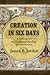 Creation in Six Days: A Defense of the Traditional Reading of Genesis One