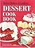 Better Homes & Gardens Dessert Cook Book