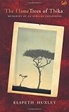 The Flame Trees of Thika by Elspeth Huxley