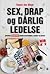 Sex, drap og dårlig ledelse