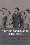 American Social Classes in the 1950s: Selections from Vance Packard's The Status Seekers (Bedford Series in History and Culture) American Social Classes in the 1950s: Selections from Vance Packard's The Status Seekers (Bedford Series in History and Culture)