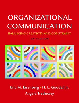 Organizational Communication: Balancing Creativity and Constraint (Hardcover)