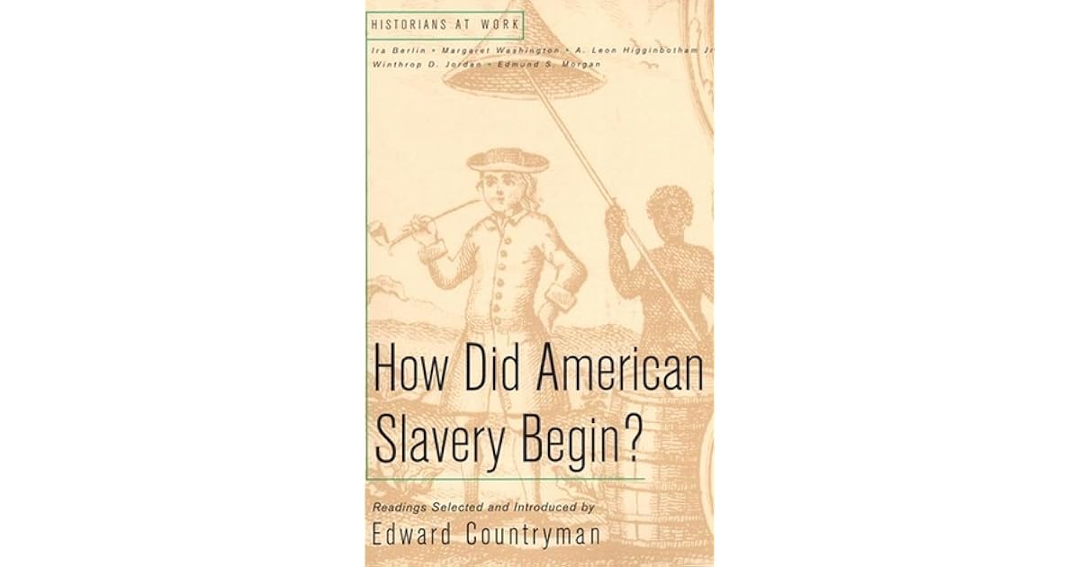 How Did American Slavery Begin? by Edward Countryman