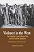 Violence in the West: The Johnson County Range War and Ludlow Massacre: A Brief History with Documents (Bedford Series in History and Culture)