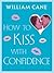 How to Kiss with Confidence