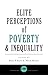 Elite Perceptions of Poverty and Inequality