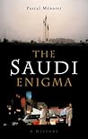 The Saudi Enigma: A History