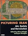Picturing Iran: Art, Society and Revolution Picturing Iran: Art, Society and Revolution