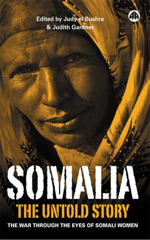 Somalia - the Untold Story: The War Through the Eyes of Somali Women (Paperback)