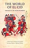 The world of El Cid: Chronicles of the Spanish Reconquest (Manchester Medieval Sources) The world of El Cid: Chronicles of the Spanish Reconquest (Manchester Medieval Sources)