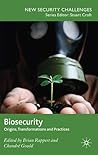 Biosecurity: Origins, Transformations and Practices (New Security Challenges)