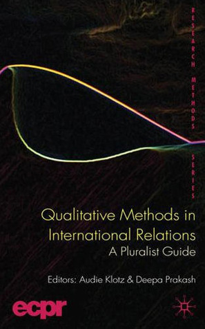 Qualitative Methods in International Relations: A Pluralist Guide (ECPR Research Methods)