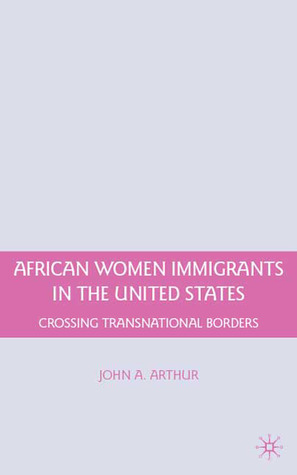 African Women Immigrants in the United States: Crossing Transnational Borders