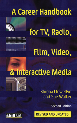 A Career Handbook for TV, Radio, Film, Video and Interactive Media (Professional Media Practice)