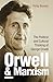Orwell and Marxism: The Pol...