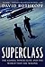 Superclass: The Global Power Elite and the World They Are Making