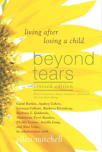 Beyond Tears: Living After Losing a Child, Revised Edition
