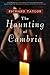 The Haunting of Cambria by Richard Taylor
