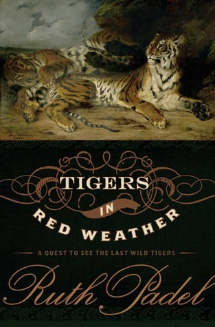 Tigers In Red Weather: A Quest for the Last Wild Tigers (Hardcover)