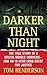Darker than Night: The True...