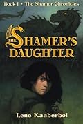 The Shamer's Daughter (The Shamer Chronicles, #1)