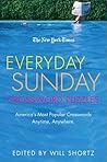 The New York Times Everyday Sunday Crossword Puzzles: America's Most Popular Crosswords Anytime, Anywhere (New York Times Crossword Puzzles) The New York Times Everyday Sunday Crossword Puzzles: America's Most Popular Crosswords Anytime, Anywhere (New York Times Crossword Puzzles)