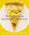 The New York Times Dessert Cookbook by Florence Fabricant