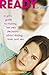 Ready or Not?: A Girl's Guide to Making Her Own Decisions about Dating, Love, and Sex