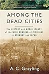 Among the Dead Cities by A.C. Grayling Among the Dead Cities by A.C. Grayling
