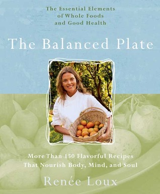 The Balanced Plate: The Essential Elements of Whole Foods and Good Health (Paperback)