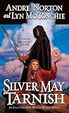Silver May Tarnish (Witch World Series 2: High Hallack Cycle, #10)