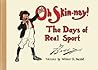 Oh Skin-nay!: The Days of Real Sport Oh Skin-nay!: The Days of Real Sport