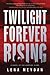 Twilight Forever Rising by Lena Meydan