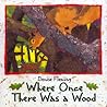 Where Once There Was a Wood by Denise Fleming Where Once There Was a Wood by Denise Fleming