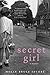 Secret Girl: A Memoir