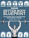 Men's Health Better Body Blueprint: The Start-Right, Stick-to-It Strength Training Plan