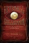 The Eyeball Collector by F.E. Higgins