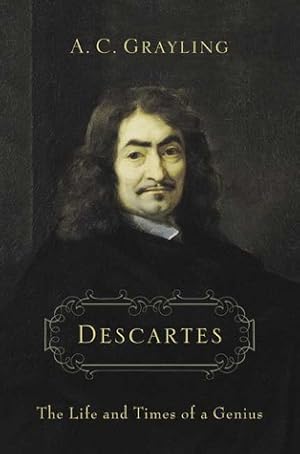 Descartes: The Life and Times of a Genius