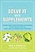Solve It with Supplements: ...