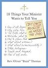 10 Things Your Minister Wants to Tell You by Oliver Thomas