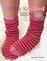 Easy Knitted Socks: Fun and Fashionable Designs for the Novice Knitter Easy Knitted Socks: Fun and Fashionable Designs for the Novice Knitter